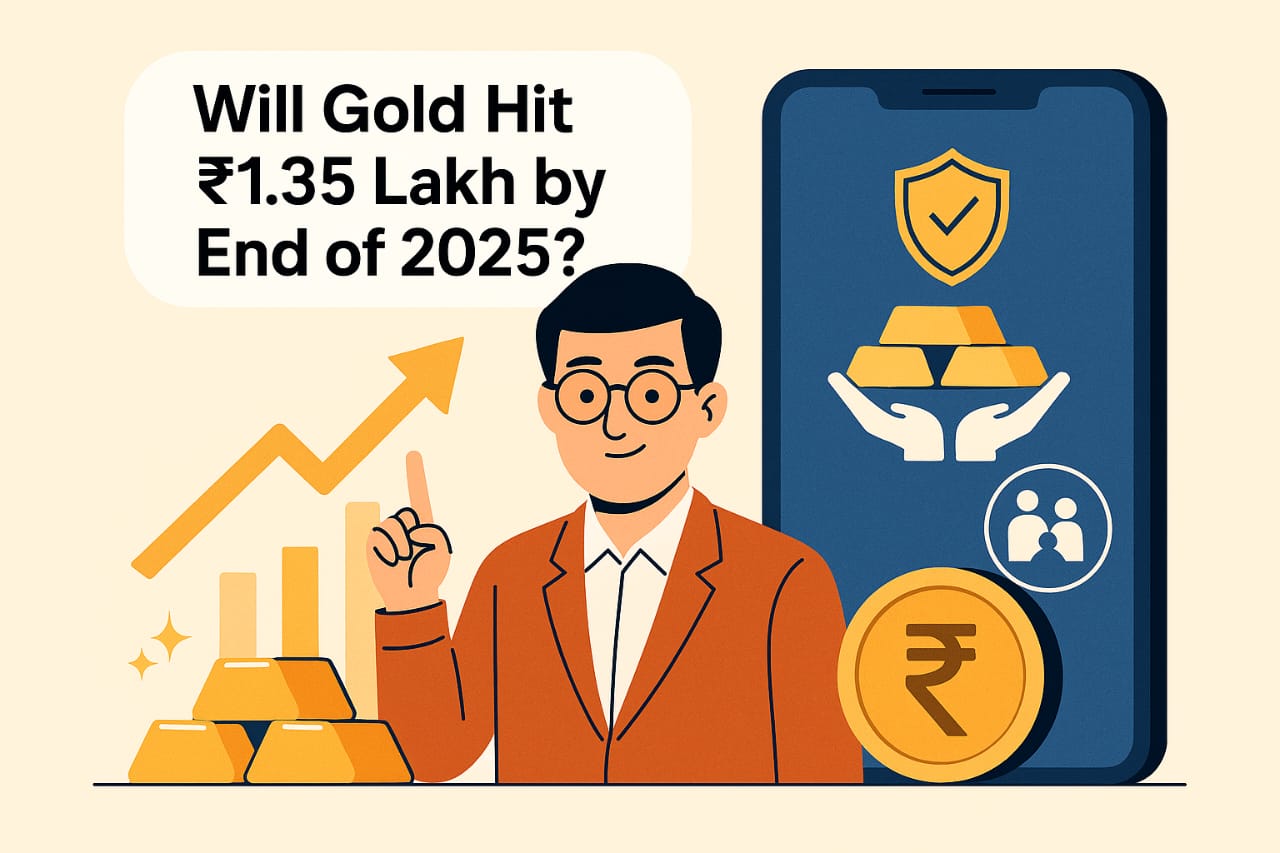 Will Gold Hit ₹1.35 Lakh by End of 2025? What Every Investor Needs to Know Now